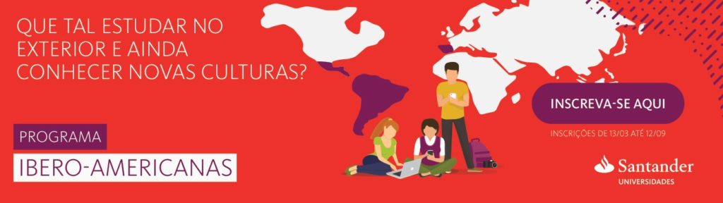 Propaganda em vermelho escrito Que tal estudar no exterior e ainda conhecer novas culturas. Programa Ibero Americanas, um mapa mundi com pessoas no centro e na direita escrito Inscreva-se aqui